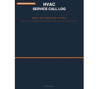HVAC Service Call Log: Service Records, Diagnostics, Refrigerant Tracking, Parts & Monthly Summary for HVAC Technicians and Contractors