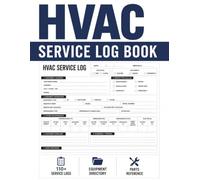 HVAC Service Log Book: HVAC Maintenance & Repair Record Book | Technician Service Calls, Equipment Information, Refrigerant Tracking, System Measurements, Parts Inventory & Customer Records