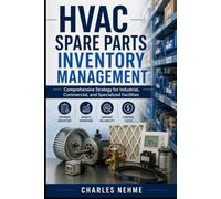HVAC SPARE PARTS INVENTORY MANAGEMENT: Comprehensive Strategy for Industrial, Commercial, and Specialized Facilities