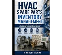 HVAC SPARE PARTS INVENTORY MANAGEMENT: Comprehensive Strategy for Industrial, Commercial, and Specialized Facilities