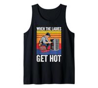 HVAC Tech Technician Retro When The Ladies Get Hot Tank Top