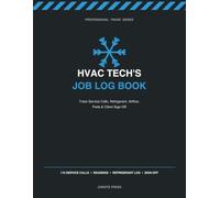 HVAC Technician's Job Log Book: Service Calls, Readings, Refrigerant Log & Client Sign-Off | 110 Service Call Entries for HVAC Techs, Apprentices & Contractors