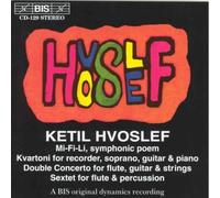 Hvoslef: Orchestral and Chamber Works