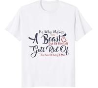 Hw Who Makes A Beast Out of Himself Gets Rid of The Pain of Being A Man Awesome Quote Custom Gift T-Shirt, Long Sleeve, Sweatshirt, Hoodies(Large)