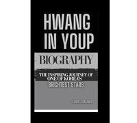 HWANG IN YOUP BIOGRAPHY: The Inspiring Journey of one of Korea’s Brightest Stars