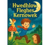 Hwedhlow Fleghes Kernowek - Cornish Kids Stories: Pequeños vuelos de amistad y aventuras en lengua cornish para reír, soñar y descubrir juntos