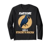 Hyacinth Macaws Awesome Like a Hyacinth Macaw Long Sleeve T-Shirt