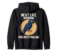 Hyacinth Macaws Next Life i want to be a Hyacinth Macaw Zip Hoodie
