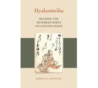 Hyakunin’shu : Reading the Hundred Poets in Late Edo Japan