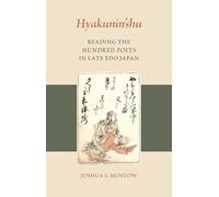 Hyakunin'shu: Reading the Hundred Poets in Late Edo Japan