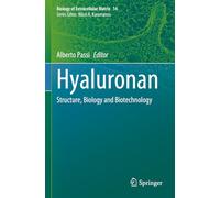 Hyaluronan: Structure, Biology and Biotechnology: 14 (Biology of Extracellular Matrix, 14)
