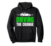 Hybrid Car DRIVING THE CHANGE FUNNY Elektrocar Pullover Hoodie