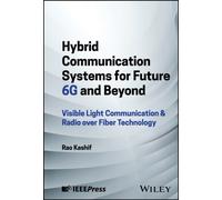 Hybrid Communication Systems for Future 6G and Beyond : Visible Light Communication & Radio over Fiber Technology