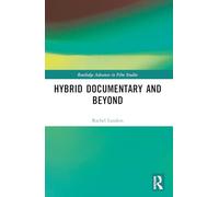 Hybrid Documentary and Beyond (Routledge Advances in Film Studies)