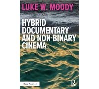 Hybrid Documentary and Non-Binary Cinema