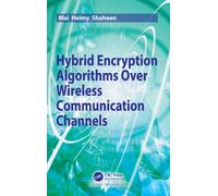 Hybrid Encryption Algorithms over Wireless Communication Channels