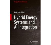 Hybrid Energy Systems and AI Integration (Emerging Trends in Mechatronics)