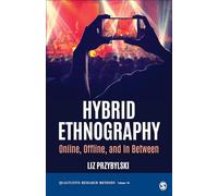 Hybrid Ethnography: Online, Offline, and In Between: 58 (Qualitative Research Methods)