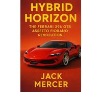 Hybrid Horizon: The Ferrari 296 GTB Assetto Fiorano Revolution