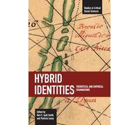 Hybrid Identities: Theoretical and Empirical Examinations (Studies in Critical Social Sciences)