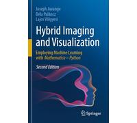 Hybrid Imaging and Visualization: Employing Machine Learning with Mathematica - Python