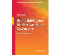 Hybrid Intelligence for Effective Digital Governance : AI in Administration