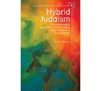 Hybrid Judaism : Irving Greenberg, Encounter, and the Changing Nature of American Jewish Identity