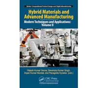 Hybrid Materials and Advanced Manufacturing: Modern Techniques and Applications, Volume II: 2 (Computational Product Design and Digital Manufacturing)