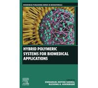 Hybrid Polymeric Systems for Biomedical Applications (Woodhead Publishing Series in Biomaterials)