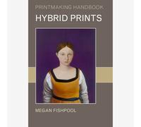 Hybrid Prints : Book by Megan Fishpool