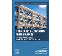Hybrid Self-Centring Steel Frames : Hysteretic Behaviour and Structural Seismic Design