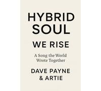 Hybrid Soul: We Rise: A Song the World Wrote Together