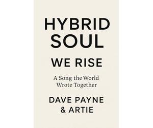 Hybrid Soul: We Rise: A Song the World Wrote Together