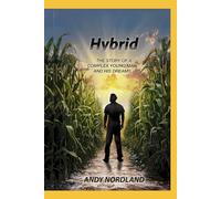 Hybrid: The Story of a Complex Young Man and HIs Dreams