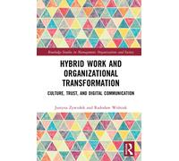 Hybrid Work and Organisational Transformation : Culture, Trust, and Digital Communication