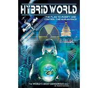 Hybrid World: Plan To Modify And Control The Human Race [DVD] [2012]