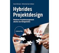 Hybrides Projektdesign: Modernes Projektmanagement abseits von Königreichen