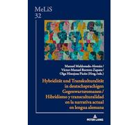 Hybriditaet und Transkulturalitaet in deutschsprachigen Gegenwartsromanen / Hibridismo y transculturalidad en la narrativa actual en lengua alemana: ... Literaturen - Sprachen in Anglistik/Amerikan)