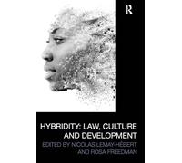 Hybridity: Law, Culture and Development (Law, Development and Globalization)