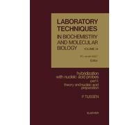 Hybridization with Nucleic Acid Probes, Part I: Part I. Theory and Nucleic Acid Preparation: v. 24, Pt. 1 (Laboratory Techniques in Biochemistry and Molecular Biology)