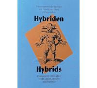 Hybrids: Composite creatures from fables, myths and legends