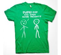 Hybris Dude Did You Gain Som Weight? T-Shirt Green