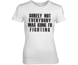 Hybris Surely Not Everybody Was Kung Fu Fighting Girly Tee Damen T-Shirt White