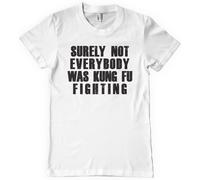 Hybris Surely Not Everybody Was Kung Fu Fighting T-Shirt White