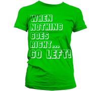 Hybris When Nothing Goes Right... Go Left Girly T-Shirt Damen Green