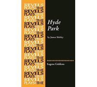 Hyde Park: By James Shirley (The Revels Plays)