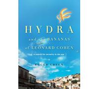 Hydra and the Bananas of Leonard Cohen: A Search for Serenity in the Sun