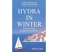 HYDRA IN WINTER: An Island Escape in Search of a Greek Pirate