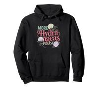 Hydrangea Always Needs One More Garden Lover Flower Pullover Hoodie