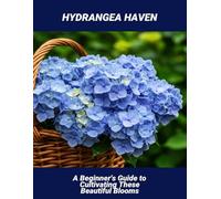 Hydrangea Haven: A Beginner'S Guide To Cultivating These Beautiful Blooms